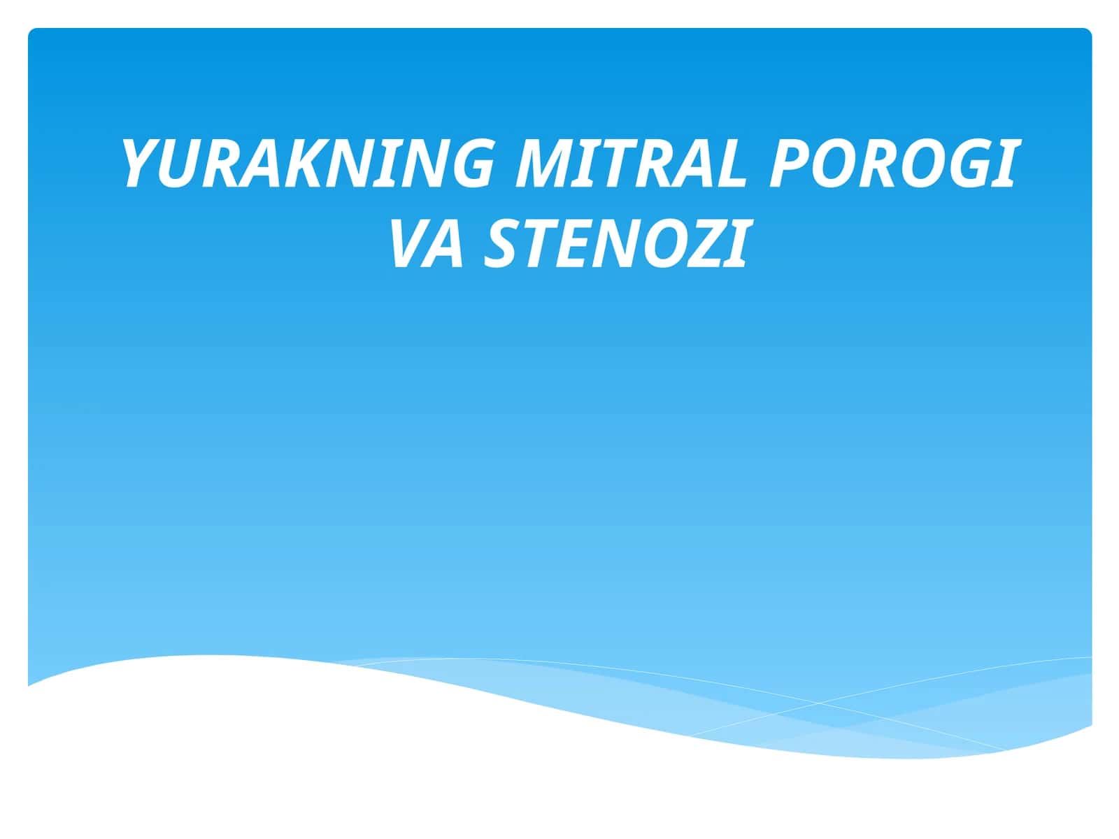 YURAKNING MITRAL POROGI VA STENOZI 1