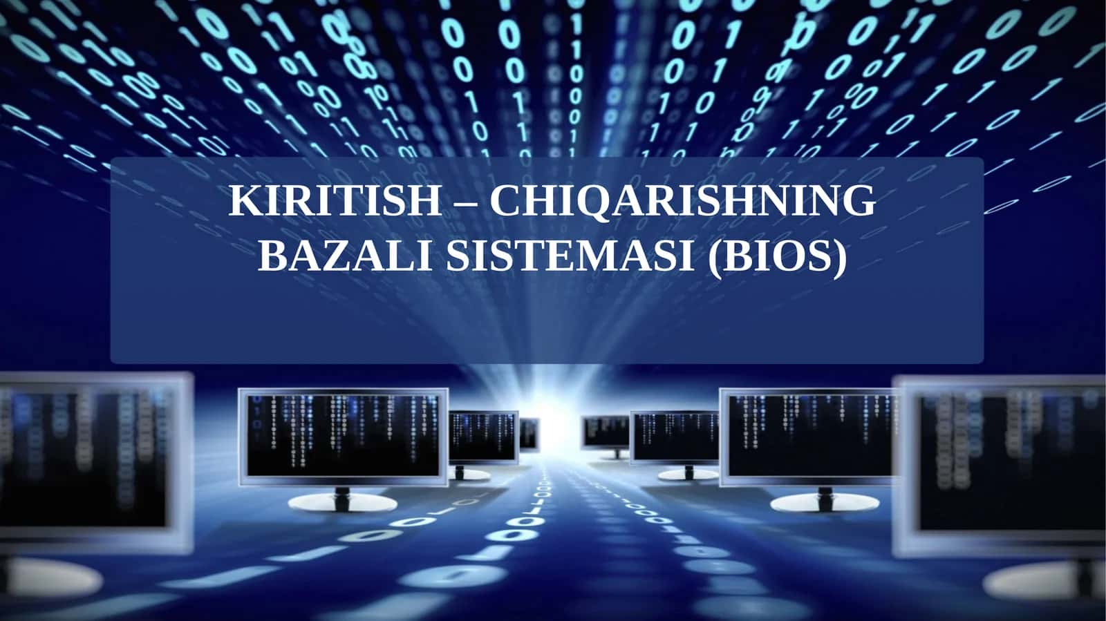 KIRITISH – CHIQARISHNING BAZALI SISTEMASI (BIOS) 1