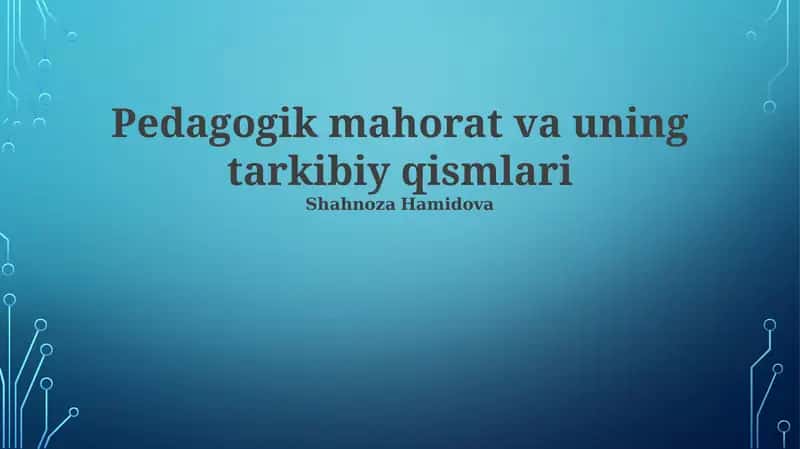 Pedagogik mahorat va uning tarkibiy qismlari 1