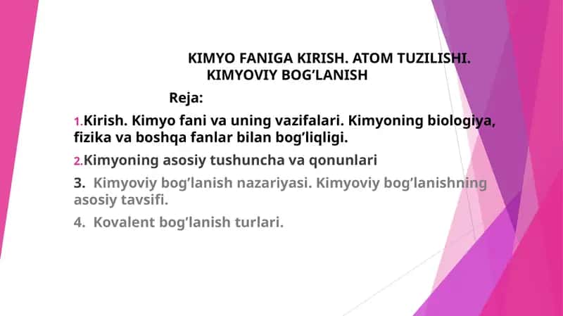 KIMYO FANIGA KIRISH. ATOM TUZILISHI. KIMYOVIY BOG’LANISH 1