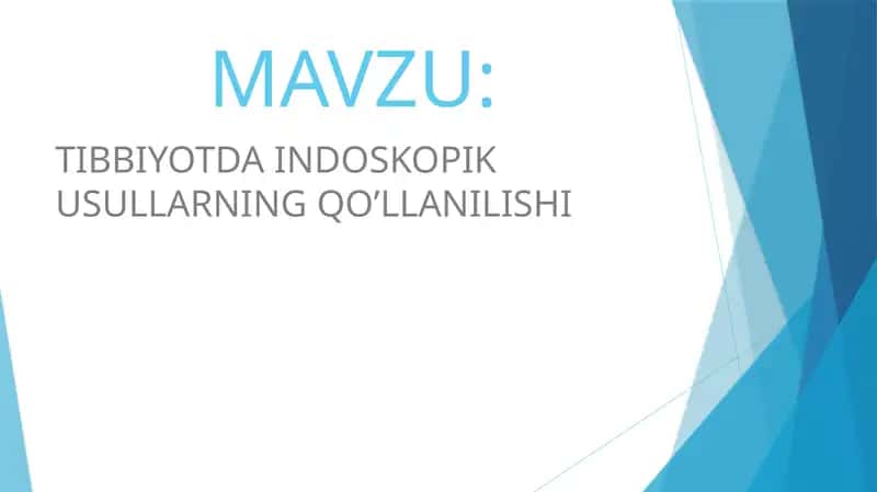 TIBBIYOTDA INDOSKOPIK USULLARNING QO’LLANILISHI 1