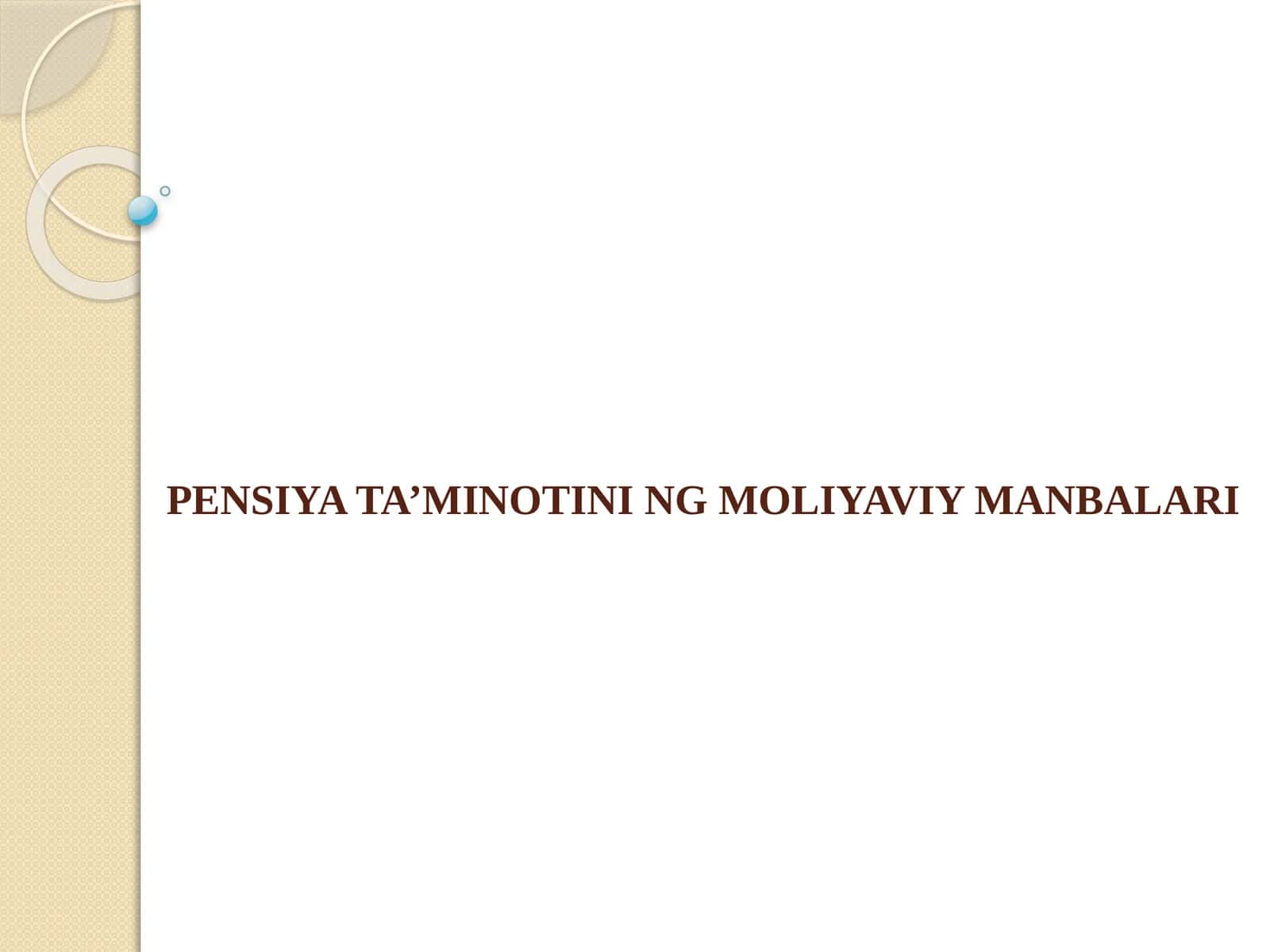 PENSIYA TA’MINOTINI NG MOLIYAVIY MANBALARI 1