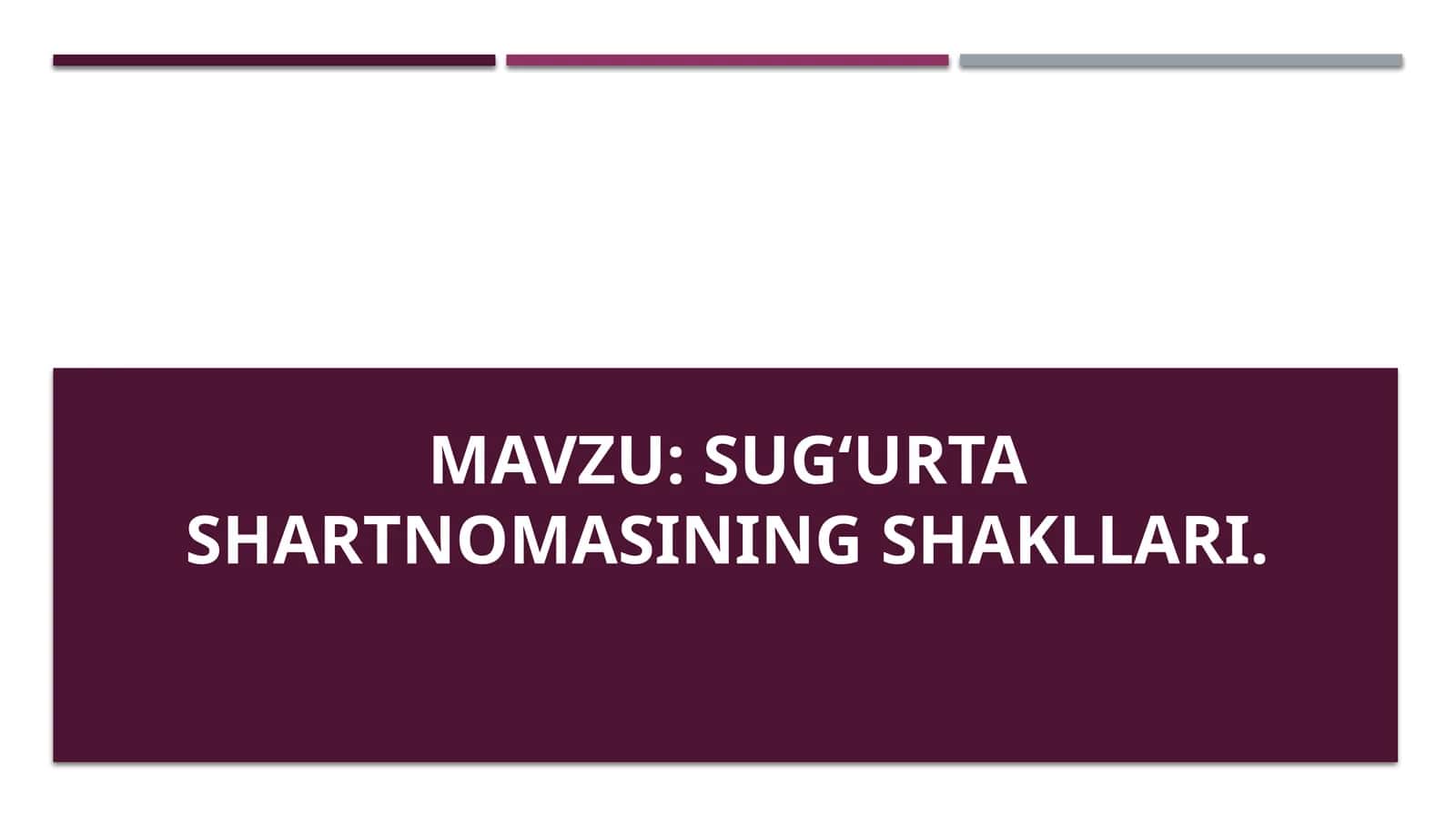 Sug‘urta shartnomasining shakllari 1