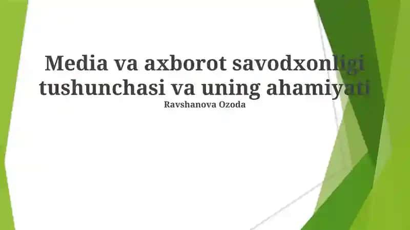 Media va axborot savodxonligi tushunchasi va uning ahamiyati