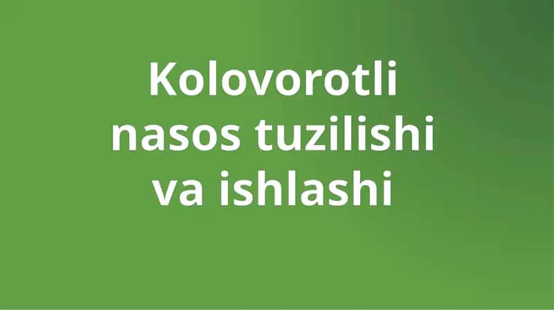 Kolovorotlinasostuzilishi va ishlashi 1