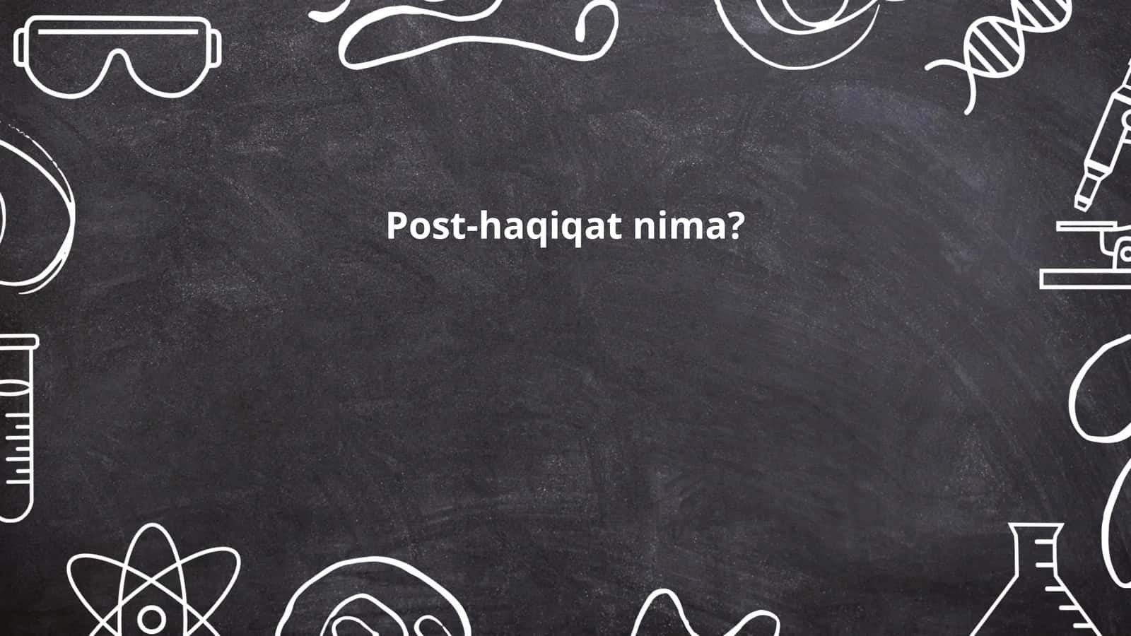 Post-haqiqat nima? 1