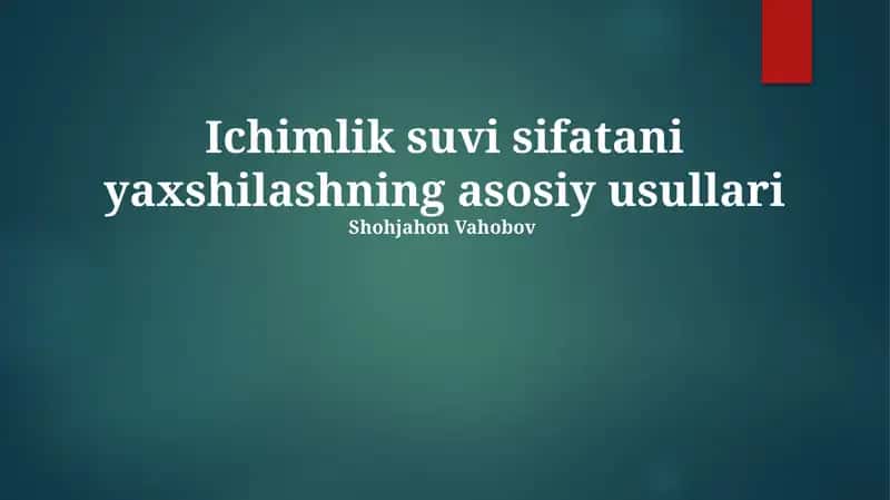 Ichimlik suvi sifatani yaxshilashning asosiy usullari