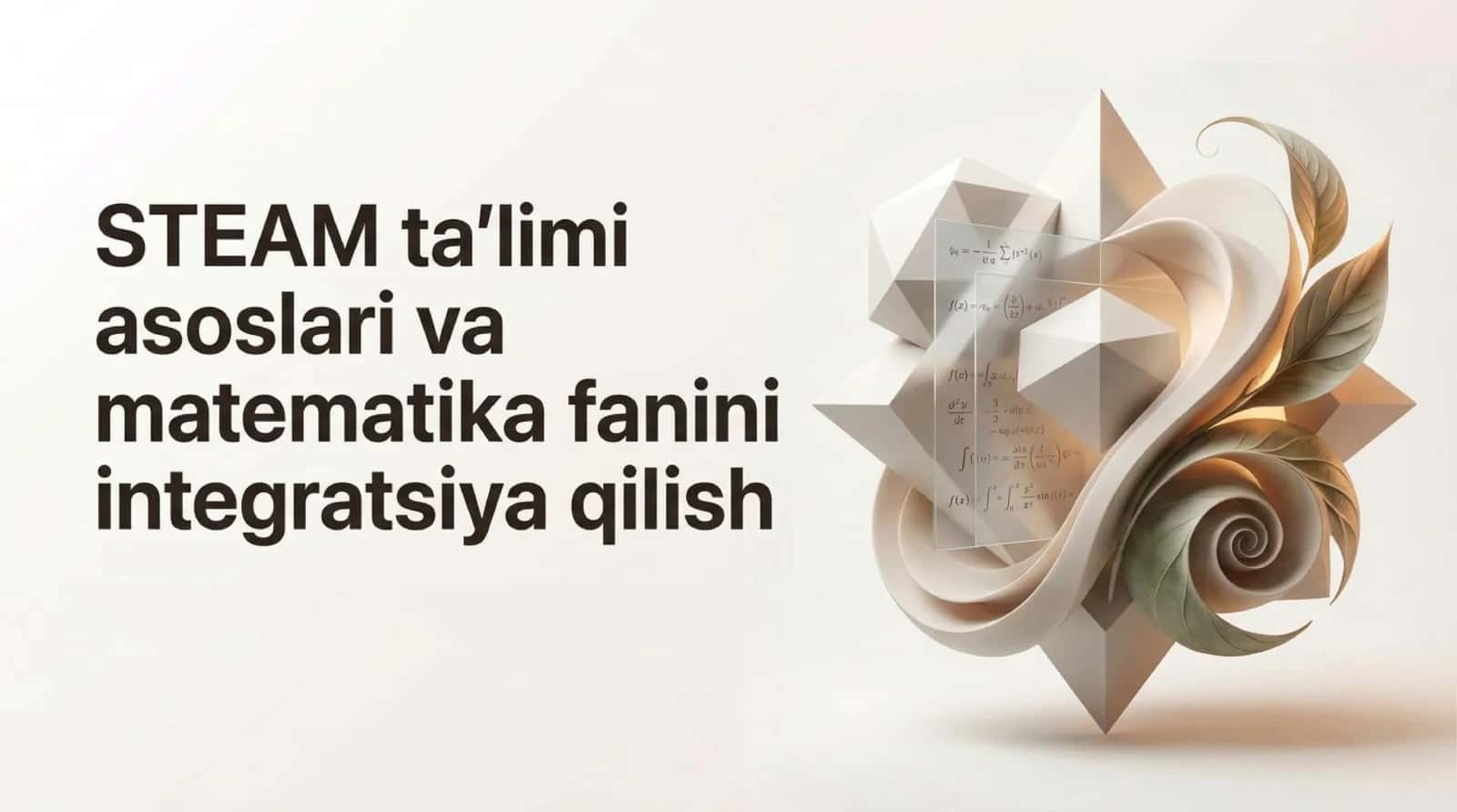 STEAM ta'limi asoslari va matematika fanini integratsiya 1