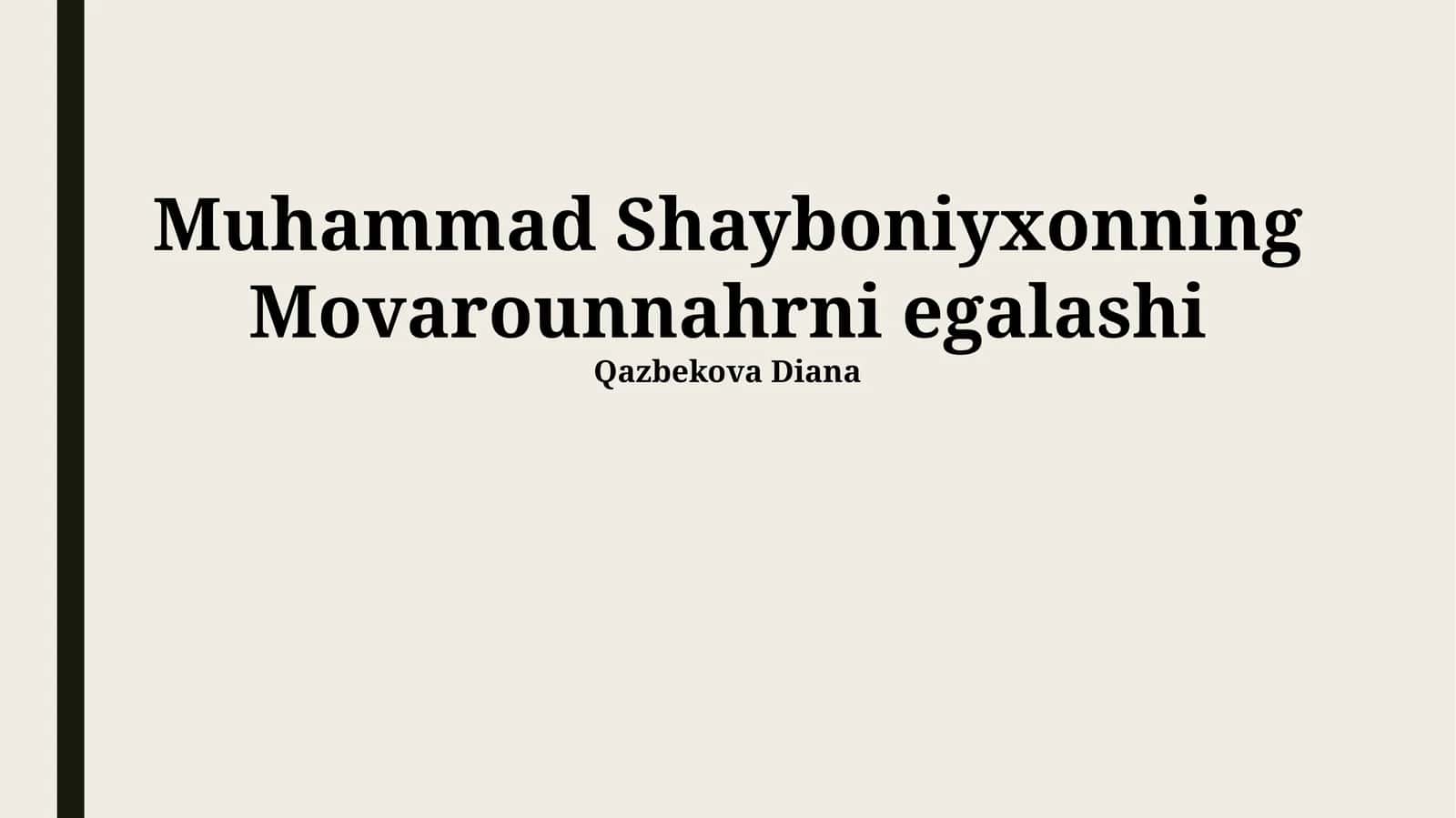 Shayboniyxonning Transoxiana Yurishlari Boshlanishi 1