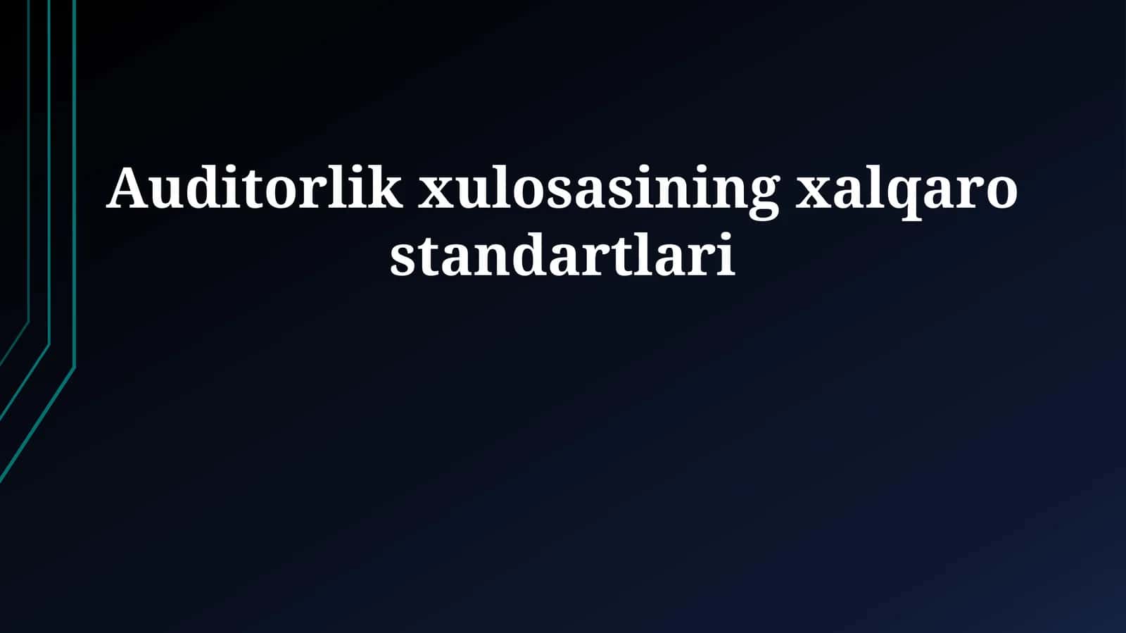 Auditorlik xulosasining xalqaro standartlari 1