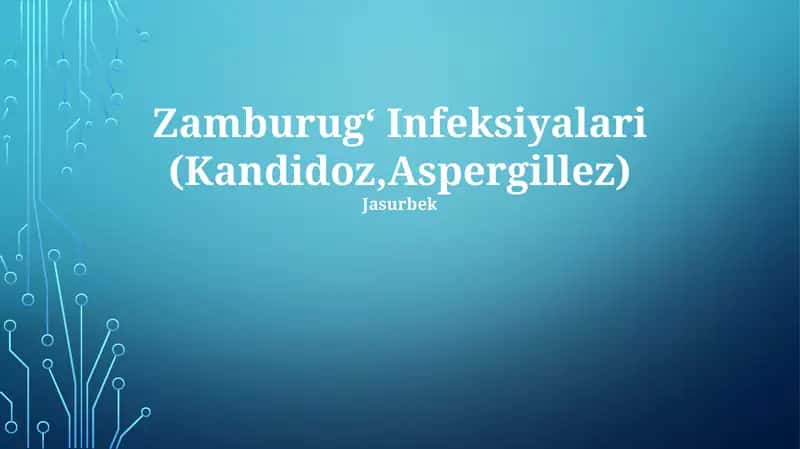 Zamburugʻ Infeksiyalari (Kandidoz,Aspergillez) 1