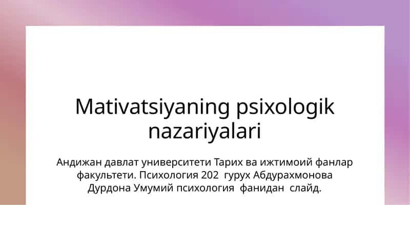 Mativatsiyaning psixologik nazariyalari 1