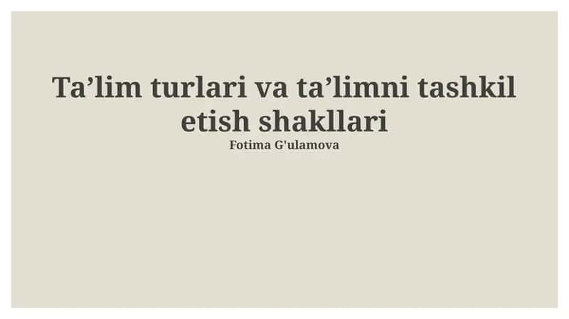Ta’lim turlari va ta’limni tashkil etish shakllari 1