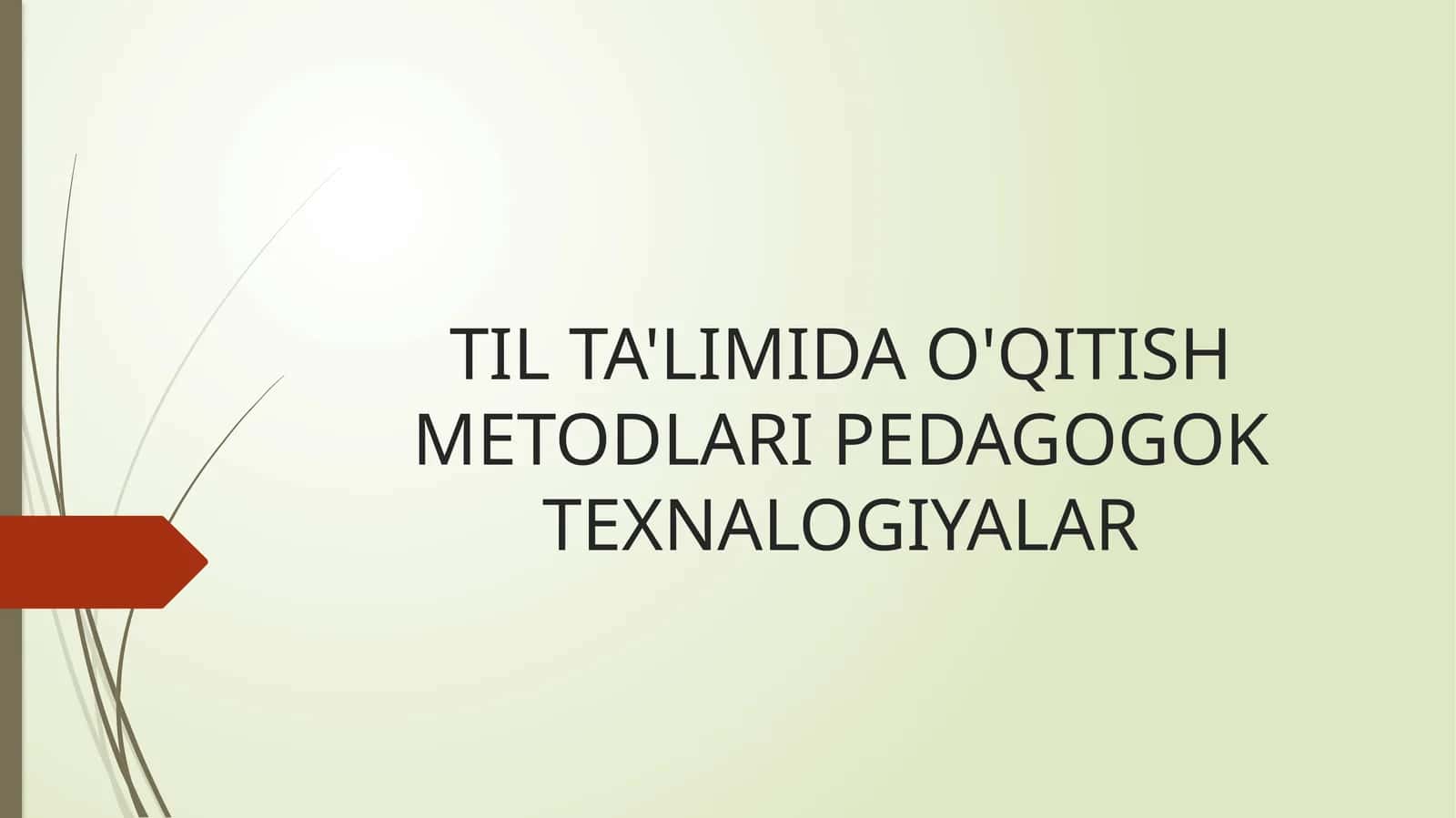 TIL TA'LIMIDA O'QITISH METODLARI PEDAGOGOK TEXNALOGIYALAR 1