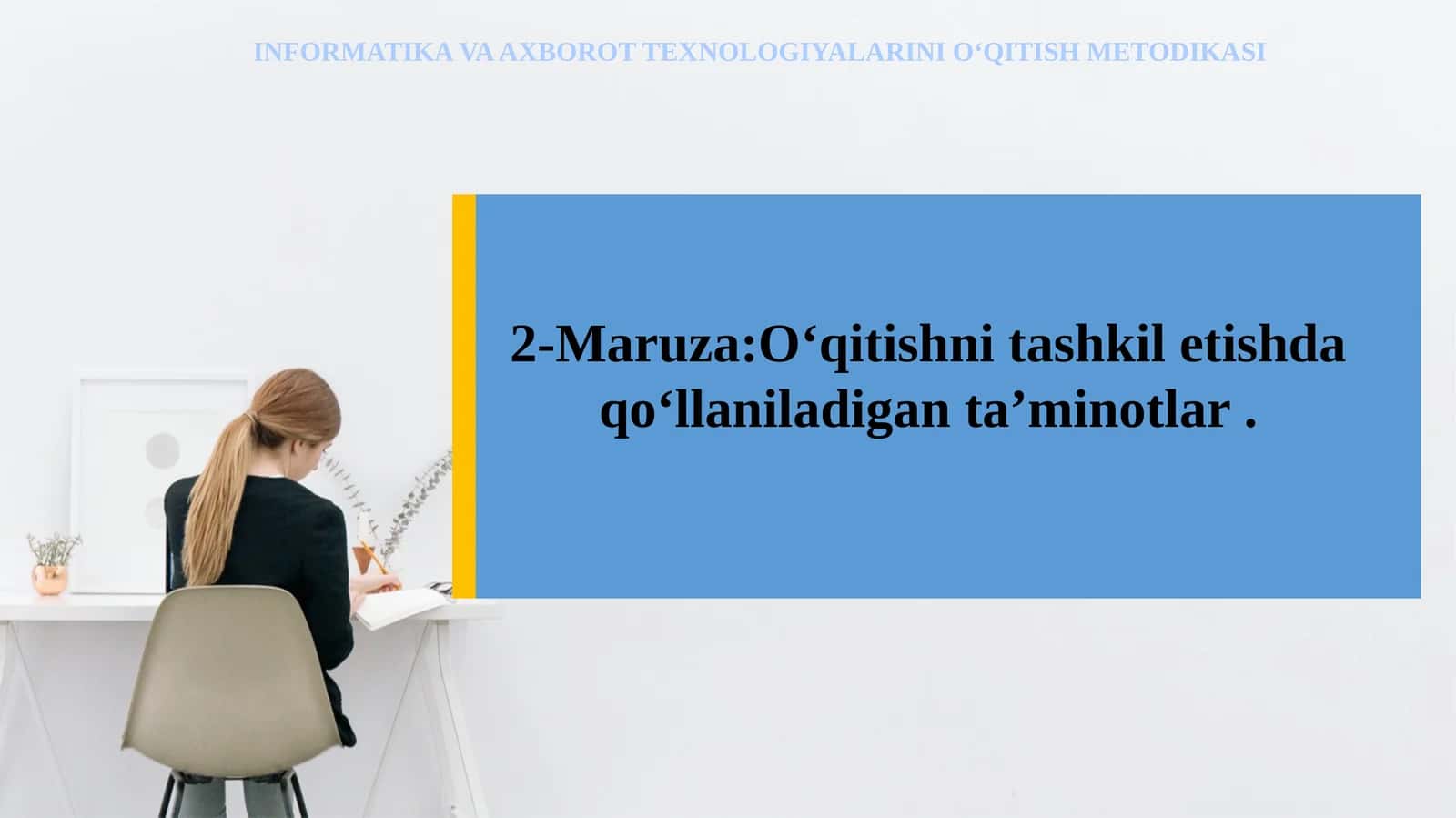 INFORMATIKA VA AXBOROT TEXNOLOGIYALARINI O‘QITISH METODIKASI 1
