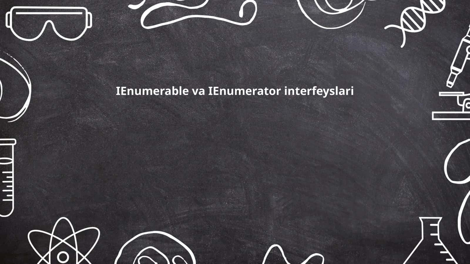 IEnumerable va IEnumerator interfeyslari 1