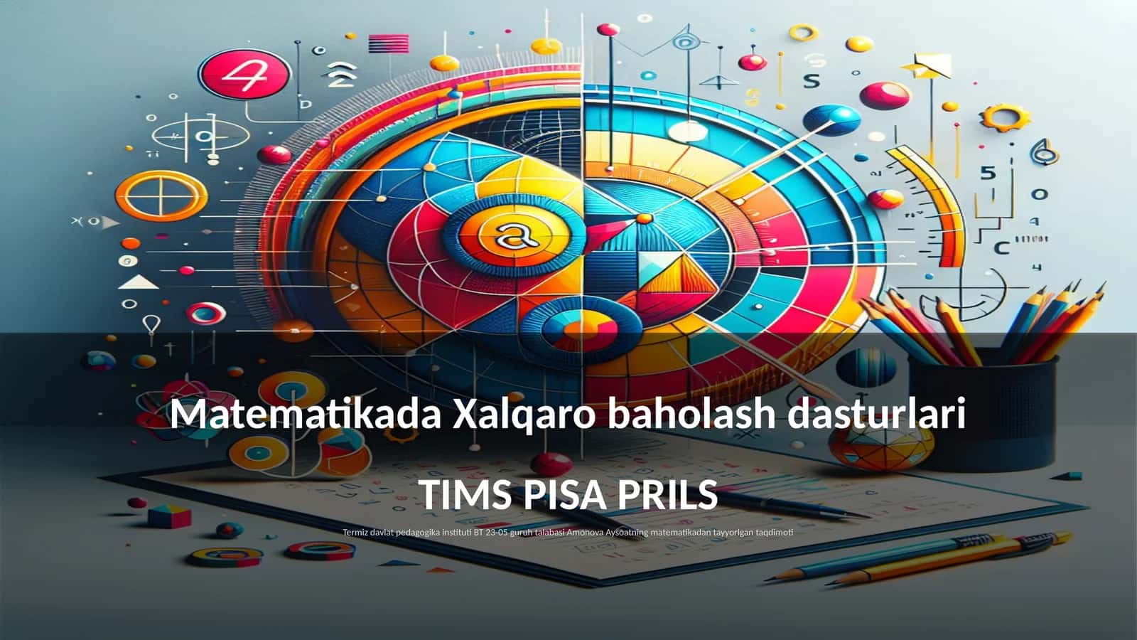 Matematikada Xalqaro baholash dasturlari TIMS PISA PRILS 1