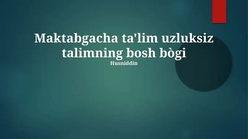 Maktabgacha ta'lim uzluksiz talimning bosh bògi 1