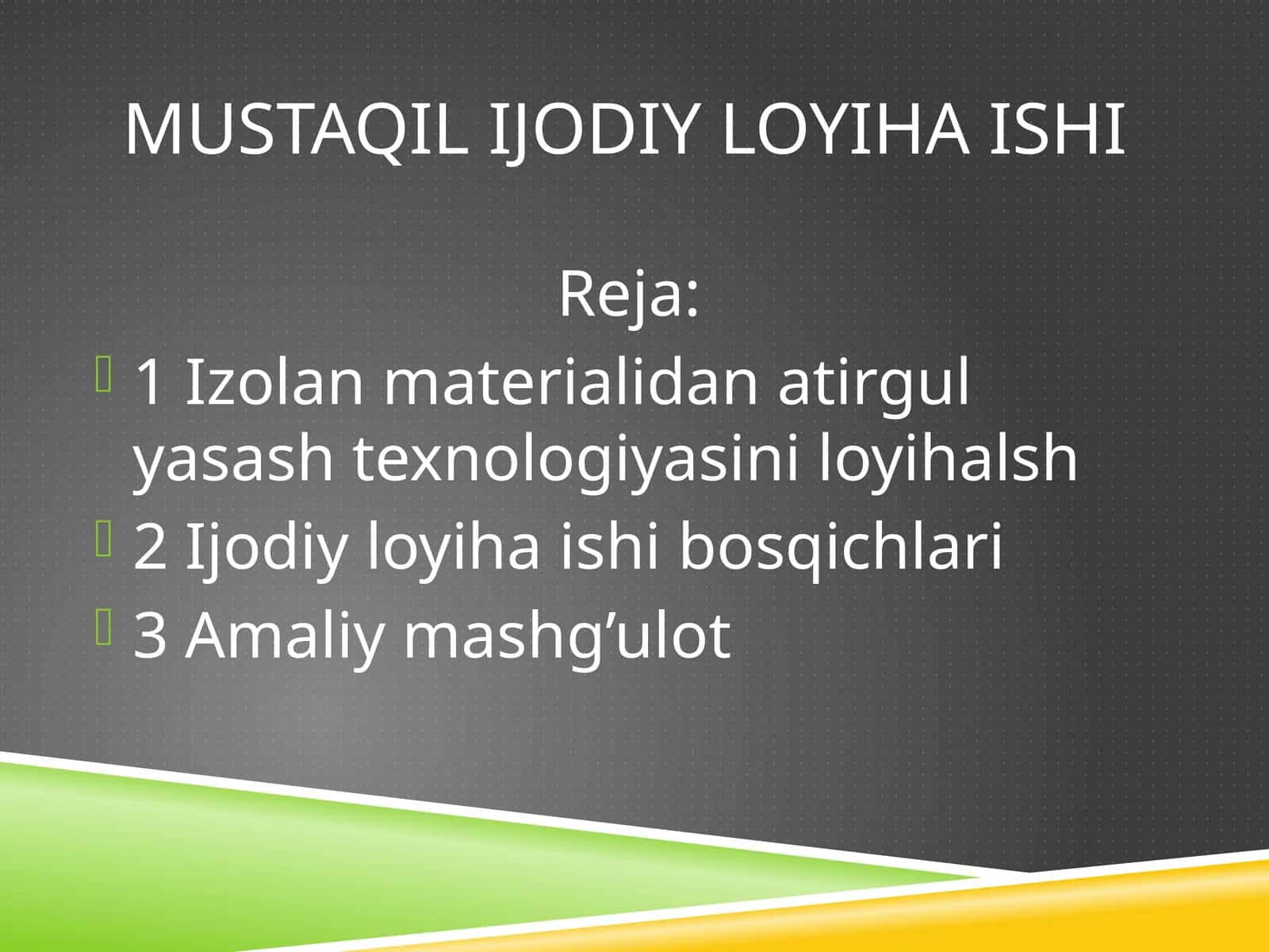 Mustaqil ijodiy loyiha ishi 1