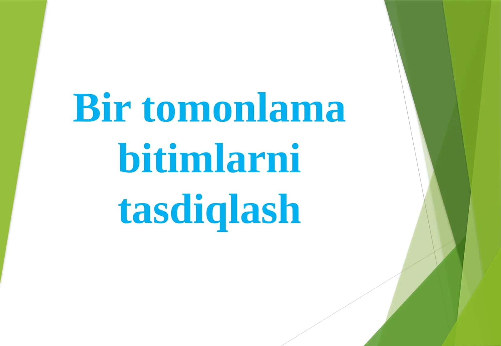Bir tomonlama bitimlarni tasdiqlash 1
