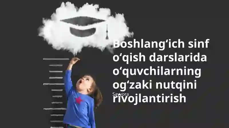 Boshlangʻich sinf oʻqish darslarida ogʻzaki nutqni rivojlantirish