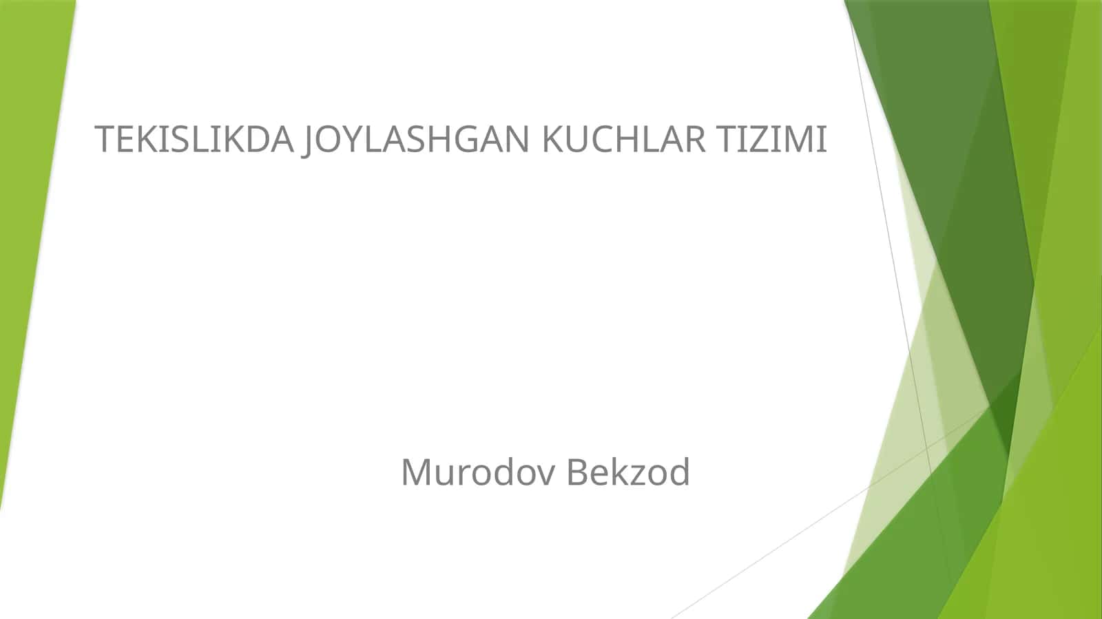TEKISLIKDA JOYLASHGAN KUCHLAR TIZIMI 1