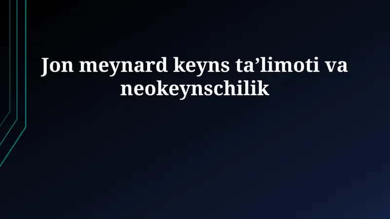 Jon Meynard Keyns ta'limoti va neo-keynschilik 1