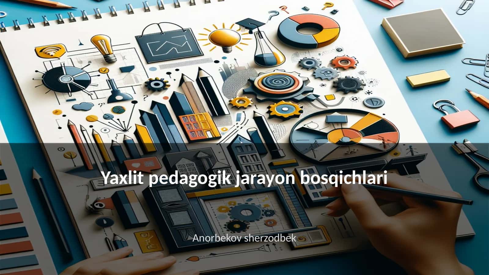 Yaxlit pedagogik jarayon bosqichlari 1