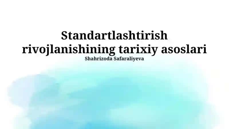 Standartlashtirish rivojlanishining tarixiy asoslari