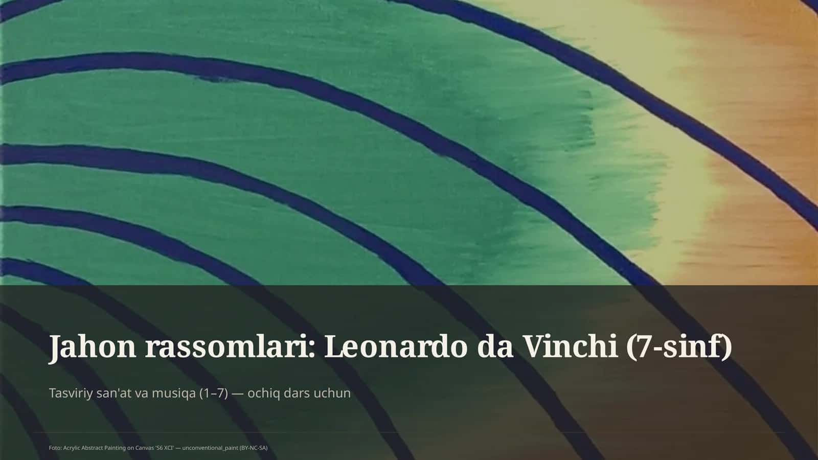 Jahon rassomlari: Leonardo da Vinchi (7-sinf) 1