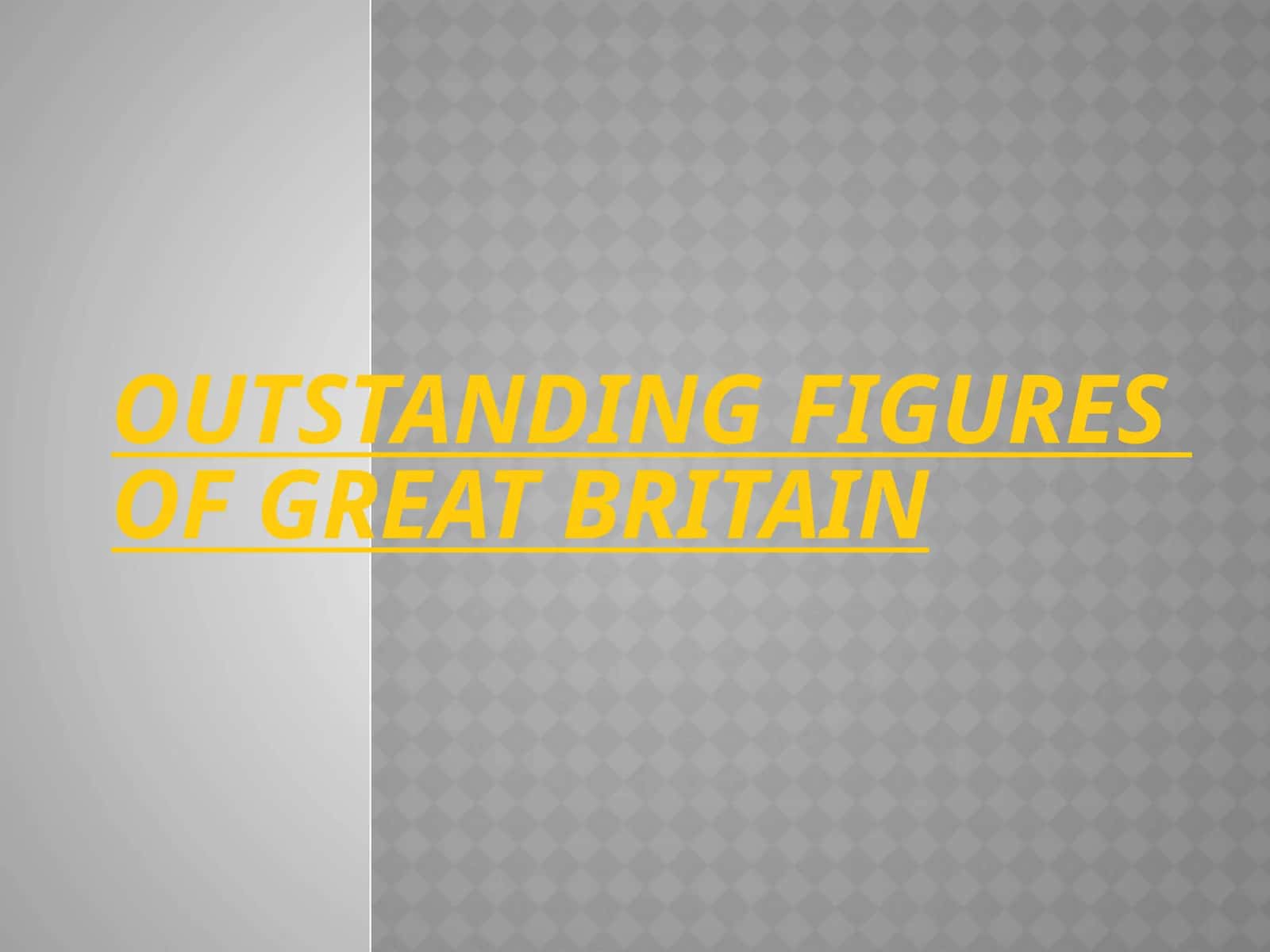 Outstanding Figures of Great Britain 1