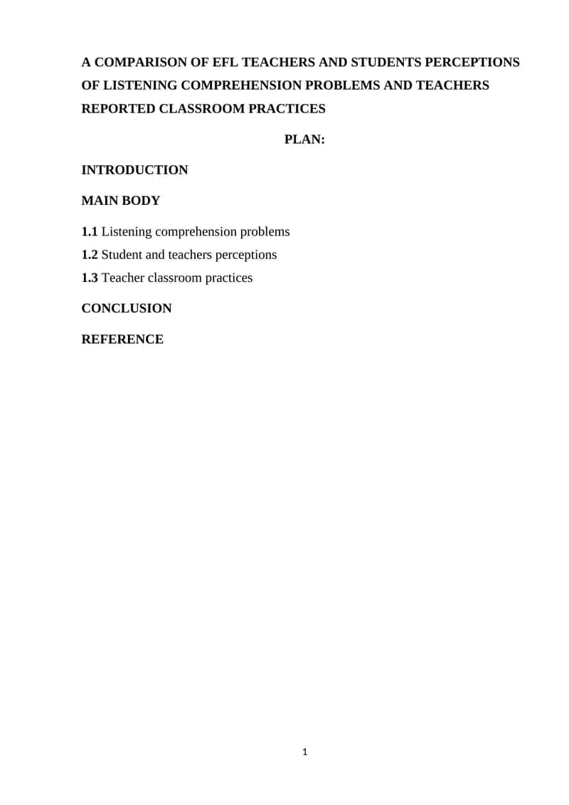 A COMPARISON OF EFL TEACHERS AND STUDENTS PERCEPTIONS OF LISTENING COMPREHENSION PROBLEMS AND TEACHERS REPORTED CLASSROOM PRACTICES 1