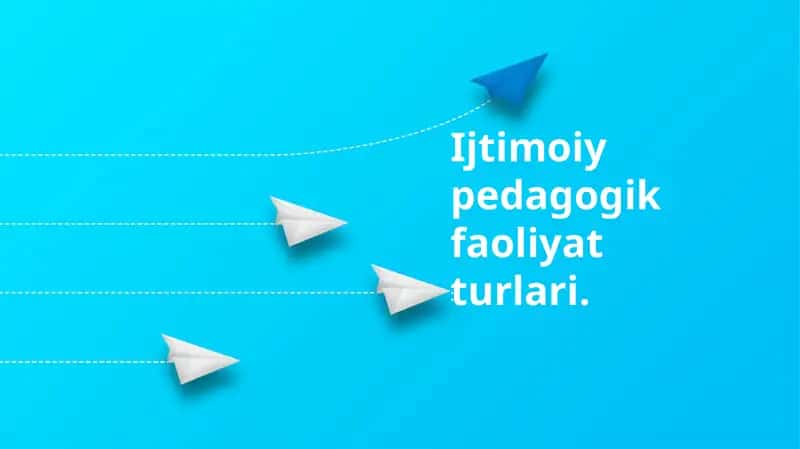 Ijtimoiy pedagogik faoliyat turlari 1