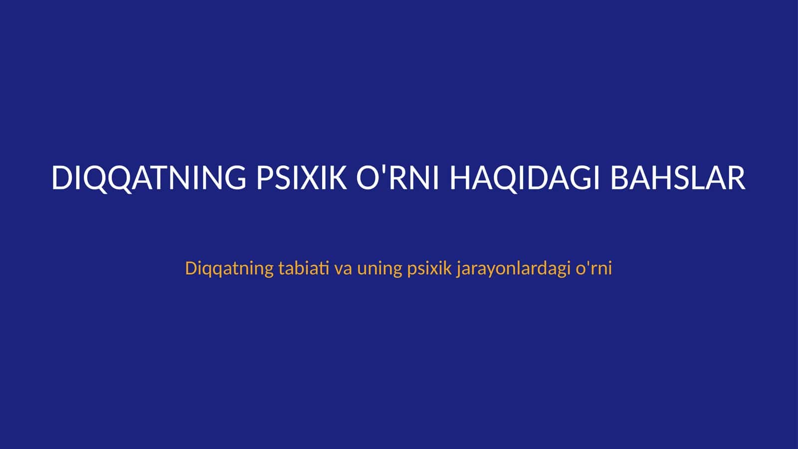 Diqqatning psixik o'rni haqidagi bahslar va uning tabiati 1