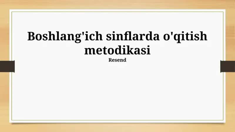 Boshlang'ich sinflarda o'qitish metodikasi 1