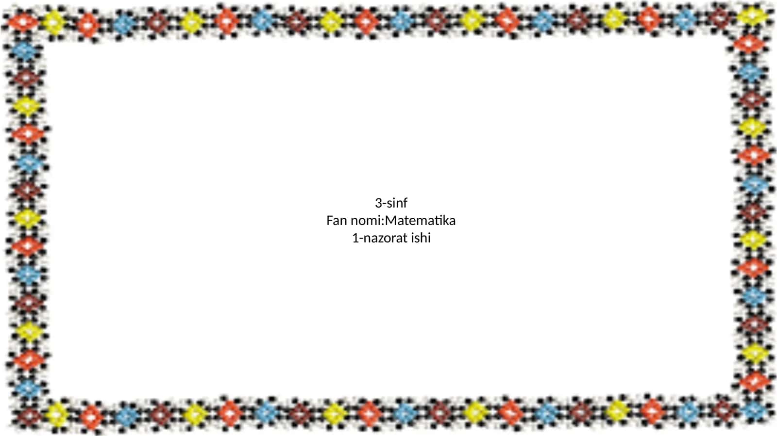 3-sinf Matematika 1-nazorat ishi 1