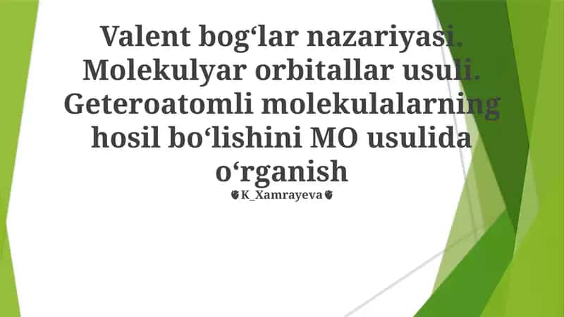 Valent bogʻlar nazariyasi. Molekulyar orbitallar usuli 1