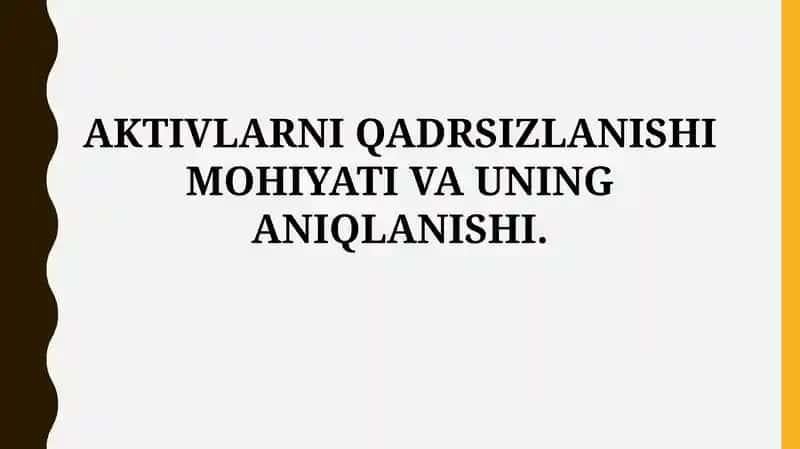 Aktivlarning qadrsizlanishi mohiyati va sabablari