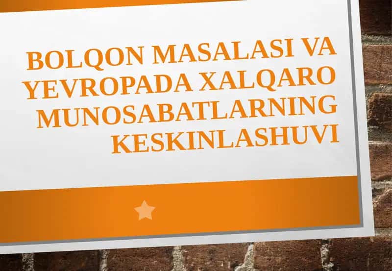 Bolqon masalasi va Yevropada xalqaro munosabatlarning keskinlashuvi 1