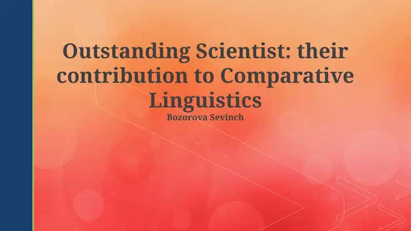 Outstanding Scientist: their contribution to Comparative Linguistics 1