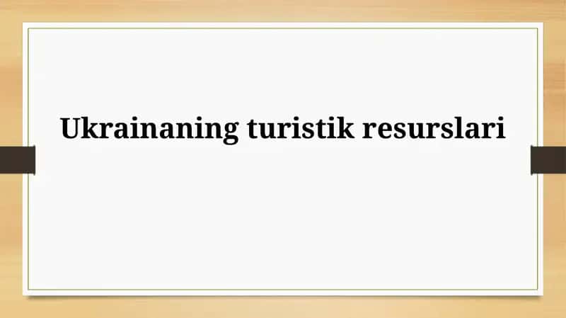 Ukrainaning turistik resurslari 1