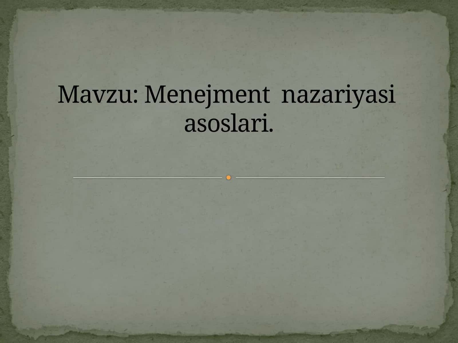 Menejment nazariyasi asoslari 1