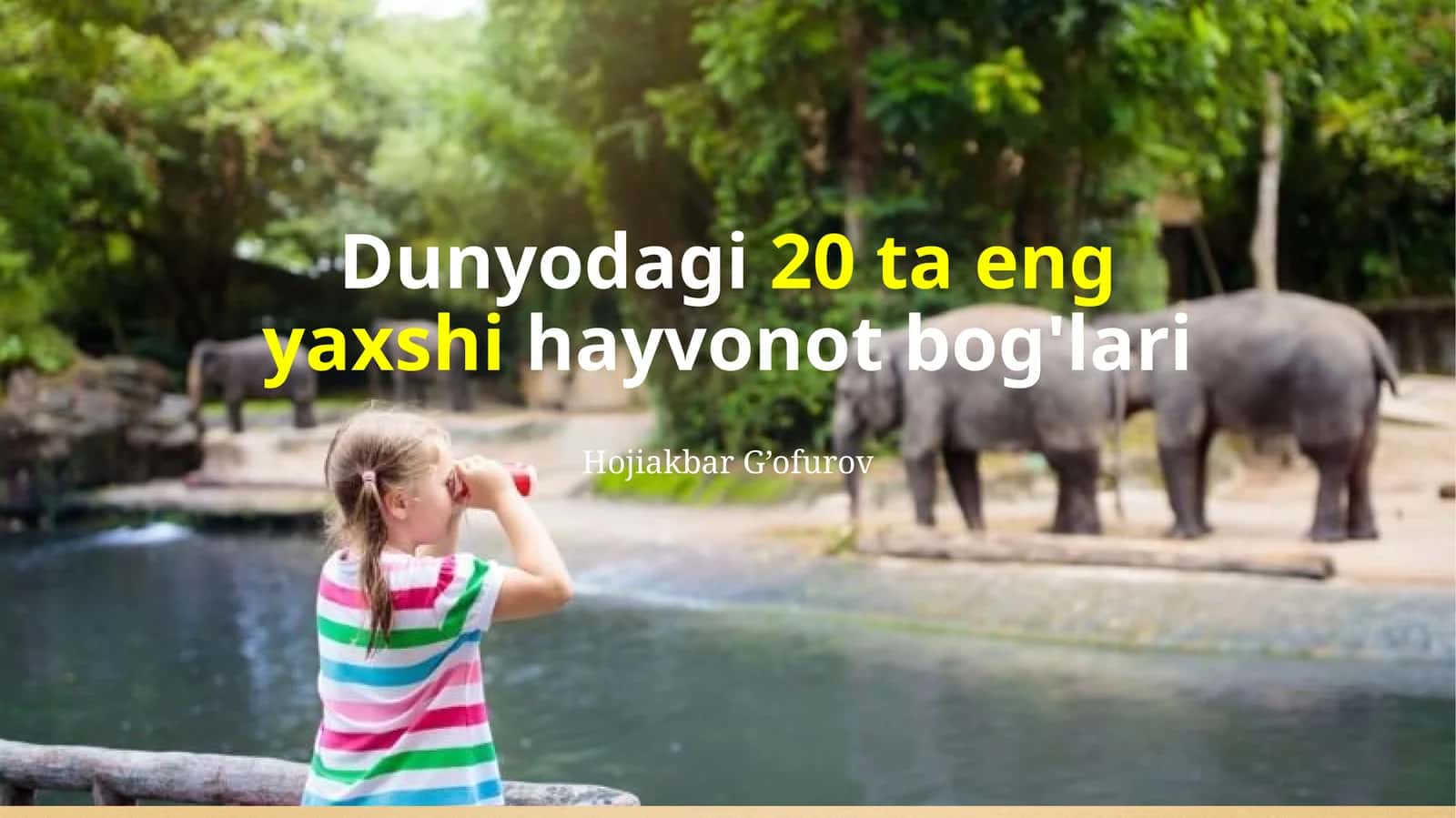 Dunyodagi 20 ta eng yaxshi hayvon otbog'lari 1