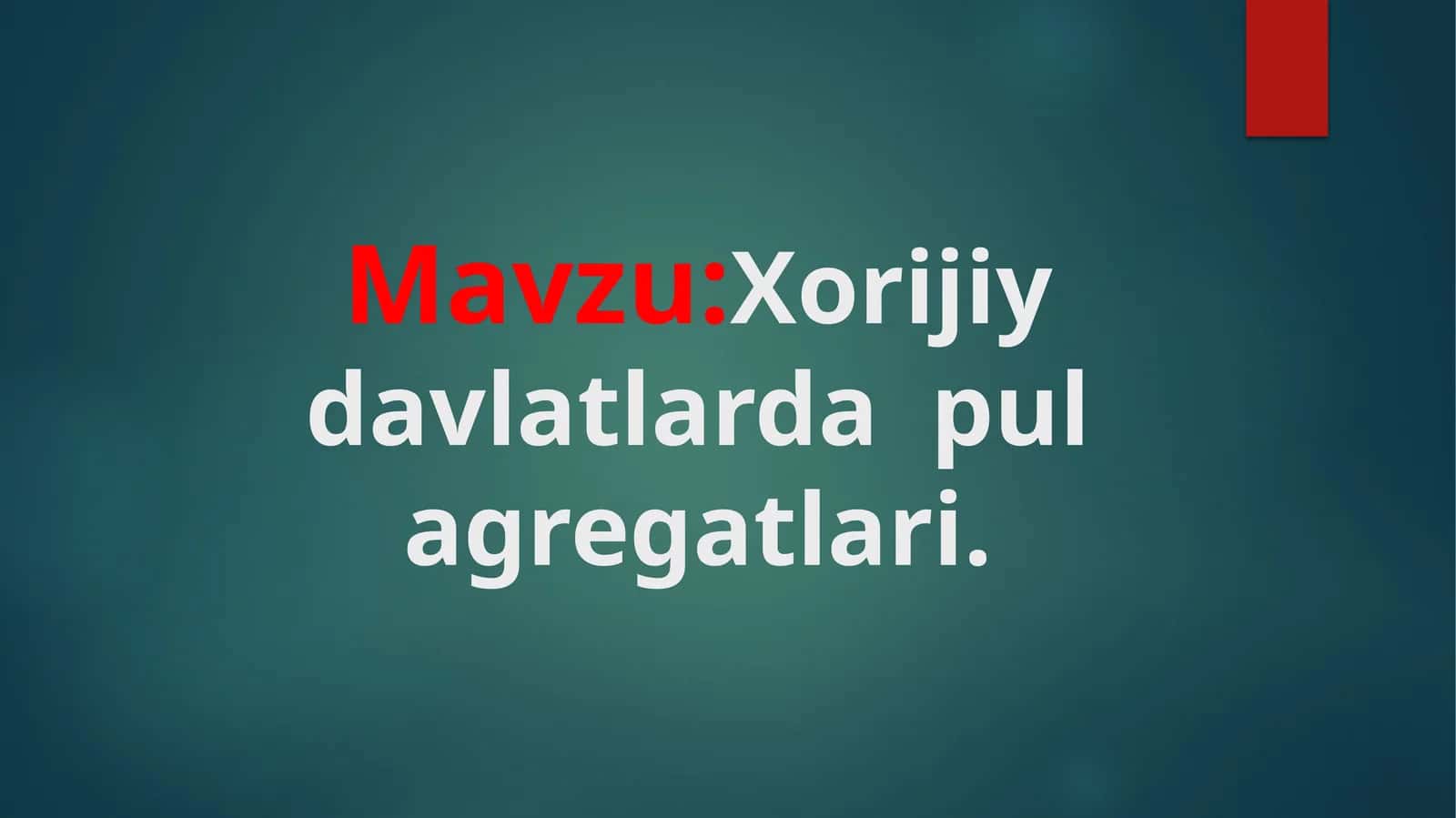 Xorijiy davlatlarda pul agregatlari 1