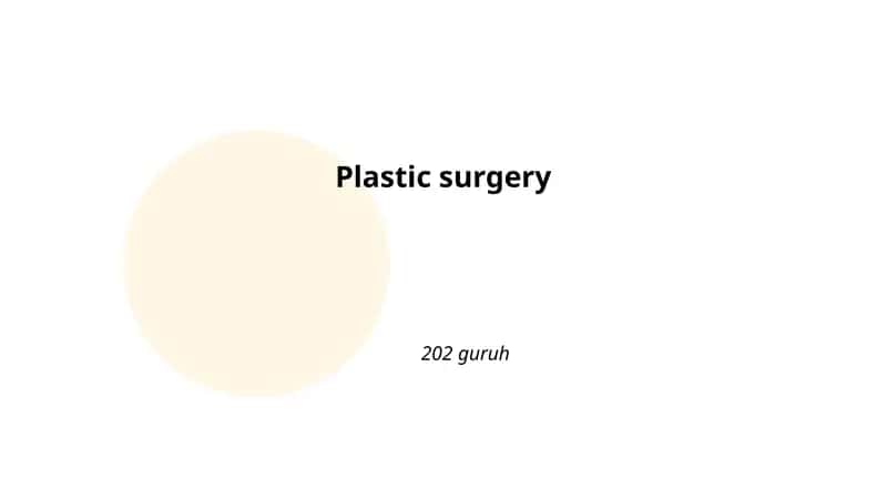 Plastic surgery 1