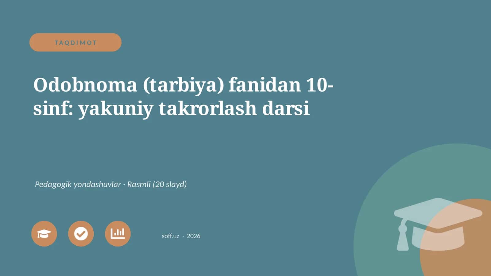Odobnoma (tarbiya) fanidan 10-sinf: yakuniy takrorlash darsi 1