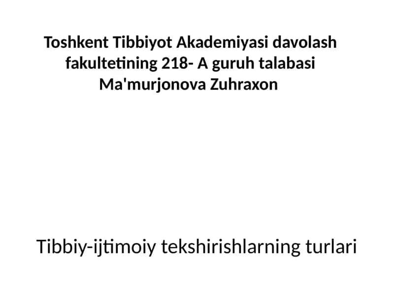Tibbiy-ijtimoiy tekshirishlarning turlari 1