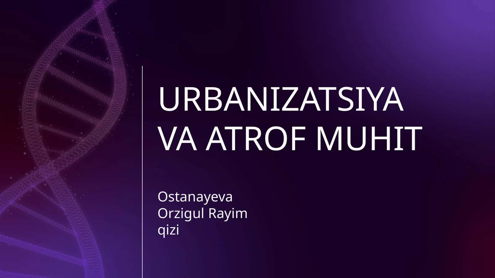 URBANIZATSIYA VA ATROF MUHIT 1