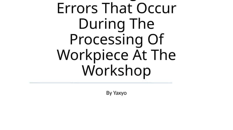 Ensuring The Accuracy Of Processing And Errors That Occur During The Processing Of Workpiece At The Workshop 1