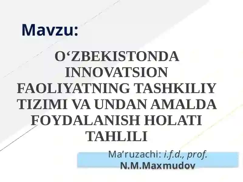 O‘ZBEKISTONDA INNOVATSION FAOLIYATNING TASHKILIY TIZIMI VA UNDAN AMALDA FOYDALANISH HOLATI TAHLILI